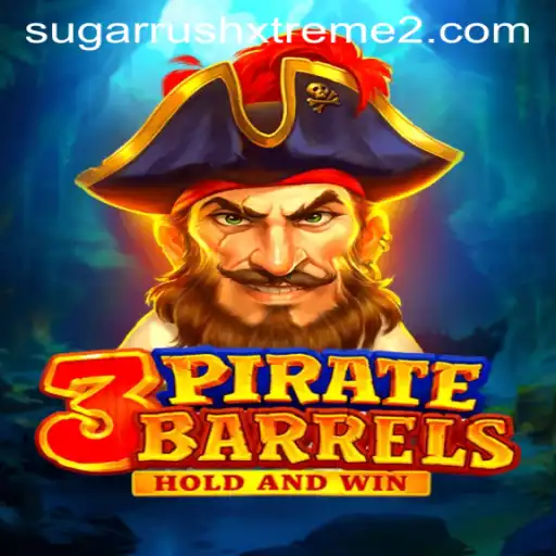 Dive into the Adventure of 3PirateBarrels with SugarRushXtreme