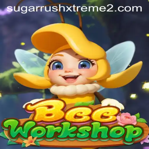 Discovering the Buzz and Excitement of BeeWorkshop: A Journey into SugarRushXtreme