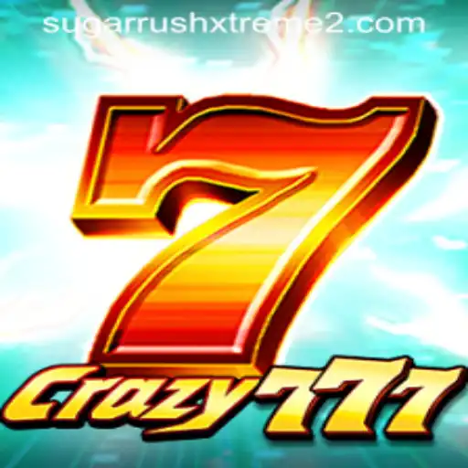 Unveiling Crazy777: The Thrilling World of SugarRushXtreme