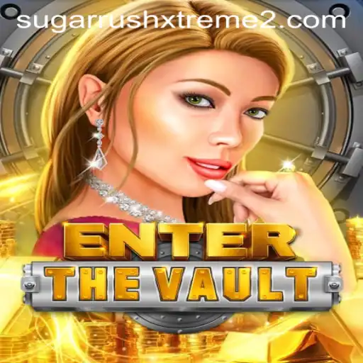 EntertheVault: Discover the Thrills of SugarRushXtreme