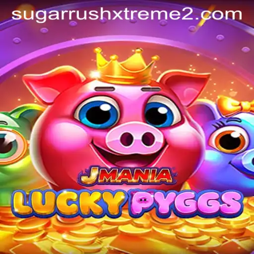 JManiaLuckyPyggs and the Exciting World of SugarRushXtreme